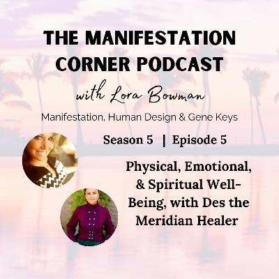 S5 E5: Physical, Emotional, & Spiritual Well-Being, with Des the Meridian Healer