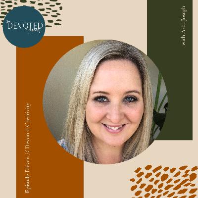 Episode Eleven | Devoted Creativity Episode Eleven | Devoted Creativity