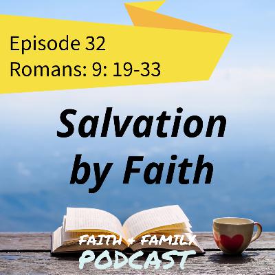 Episode 32: Salvation by Faith - Romans 9:19-33 (Bible study - English/Tamil)