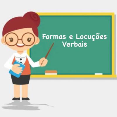 Formas e Locuções Verbais