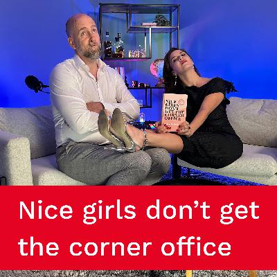 Aflevering #6: 'Nice Girls Don't Get The Corner Office!' | Björn Deusings & Inge Nysten