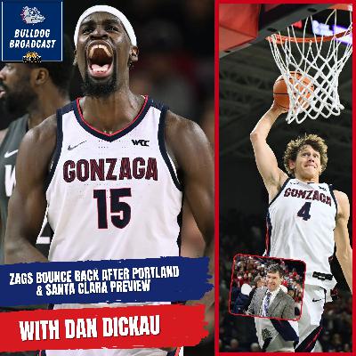Bulldog Broadcast: Gonzaga Bounces Back after Portland | Santa Clara Preview Bulldog Broadcast: Gonzaga Bounces Back after Portland | Santa Clara Preview