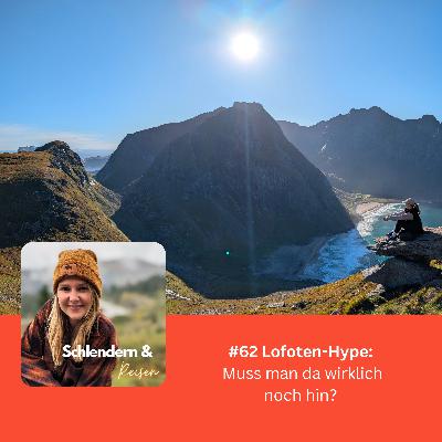 #62 Lofoten-Hype: Muss man da wirklich noch hin? #62 Lofoten-Hype: Muss man da wirklich noch hin?