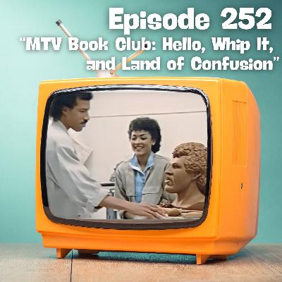 MTV Book Club: Hello, Whip It and Land of Confusion