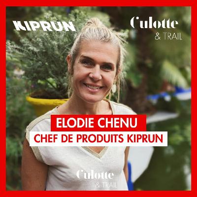 EP 64 " Derrière chaque produit, une femme en mouvement" Elodie Chenu, Chef de produits KIPRUN