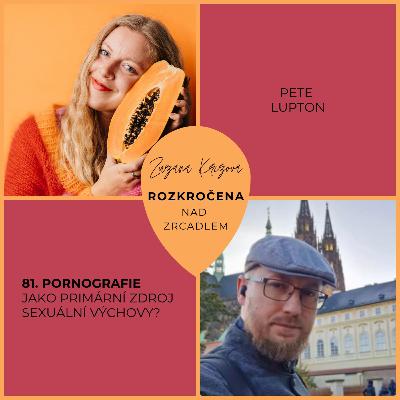 Epizoda 81. Pornografie jako primární zdroj sexuální výchovy?