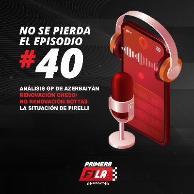 Episodio 40: Análisis GP de Azerbaiyán - Renovación Checo/No renovación Bottas - Situación Pirelli