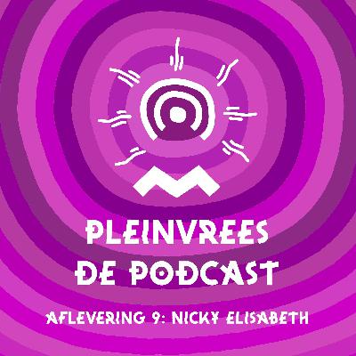 Pleinvrees de podcast - Aflevering 9 - Nicky Elisabeth