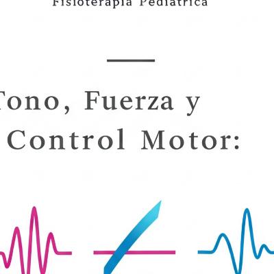Tono, Fuerza y Control Motor: Despejando Dudas Clave en el Desarrollo Infantil