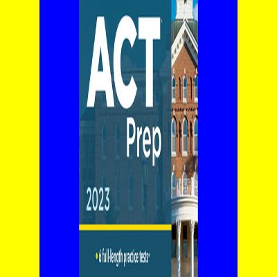 READ ONLINE Princeton Review ACT Prep 2023 6 Practice Tests + Content Review + Strategies (2022) (College Test Preparation) #PDF~