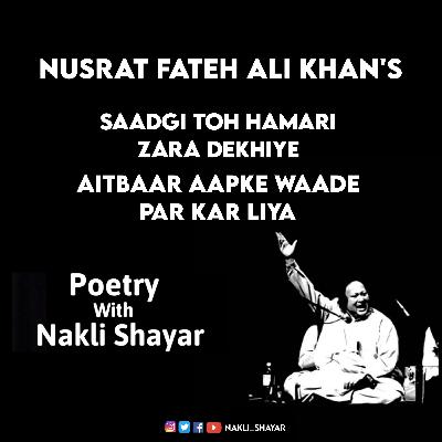 Saadgi Toh Hamari Zara Dekhiye by Nusrat Fateh Ali Khan | Poetry by Nakli Shayar ( Shivam Verma )