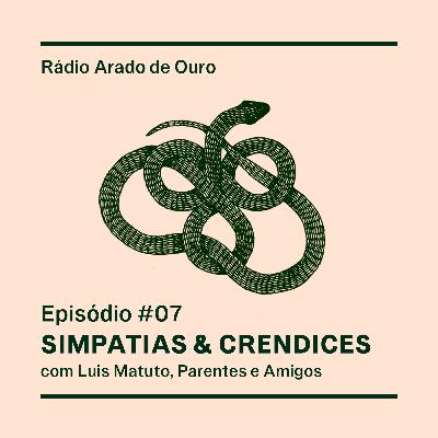 #07 - Simpatias & Crendices #07 - Simpatias & Crendices