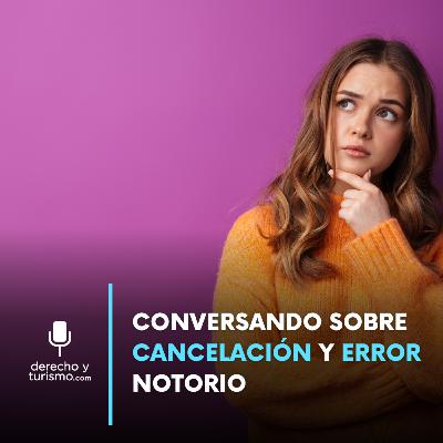 Episodio 66: "Conversando sobre cancelación de oferta y error notorio" Episodio 66: "Conversando sobre cancelación de oferta y error notorio"