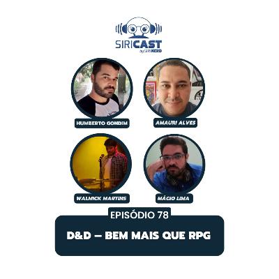 SiriCast#78 - D&D – Bem mais que RPG