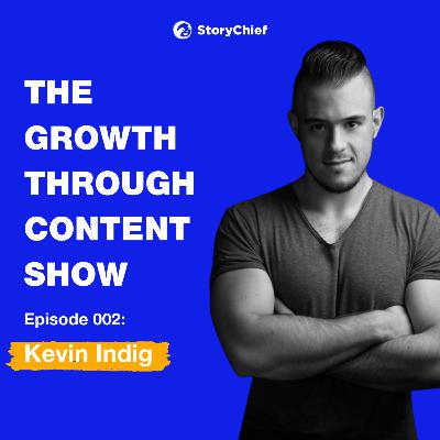 The Growth Through Content Show - #002 - Kevin Indig