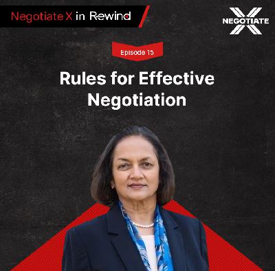 Episode 15: Rules for Effective Negotiation | Negotiate X in Rewind