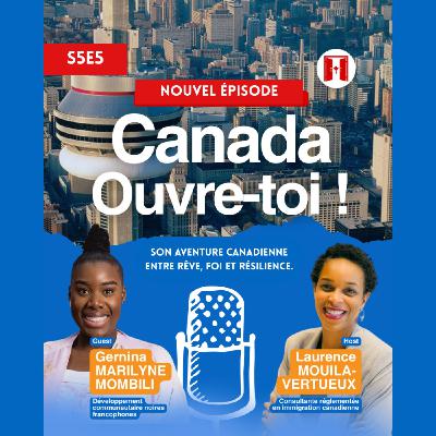 S5E5: Gernina : du PVT à la résidence permanente, une nouvelle vie en Ontario