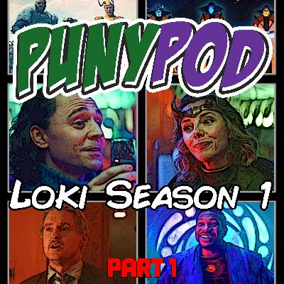 Puny Pod | Phase 4 Episode 3 - Loki Season 1 Part 1