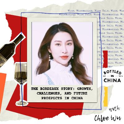 The Bordeaux Story: Growth, Challenges, and Future Prospects in China
