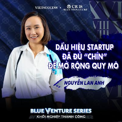 Cuộc chơi đốt tiền để tăng trưởng có còn hấp dẫn? | Nguyễn Lan Anh | Blue Venture Series EP 15 Cuộc chơi đốt tiền để tăng trưởng có còn hấp dẫn? | Nguyễn Lan Anh | Blue Venture Series EP 15