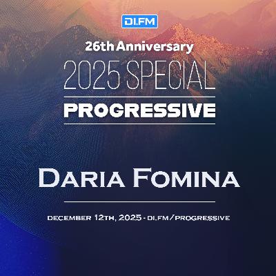 Daria Fomina - DI.FM's 26th Anniversary Progressive Special 2025