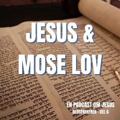 22. Jesus & Mose lov (Bergprekenen, del 6) 22. Jesus & Mose lov (Bergprekenen, del 6)