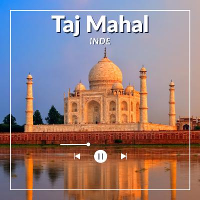 Taj Mahal - Inde - L’histoire d’amour, les légendes et l’architecture d’un joyau indien Taj Mahal - Inde - L’histoire d’amour, les légendes et l’architecture d’un joyau indien