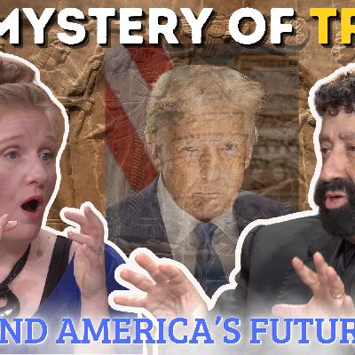 The Mystery of Trump and America's Future The Mystery of Trump and America's Future