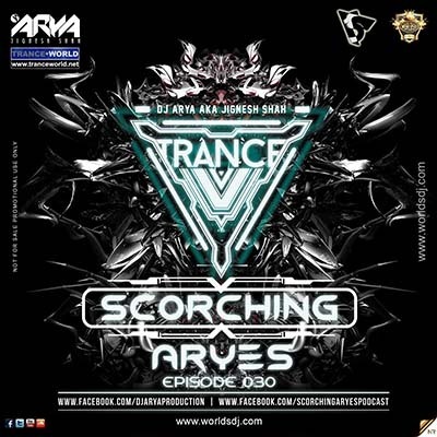 SCORCHING ARYes Episode 030 - ARYA (Jignesh Shah)