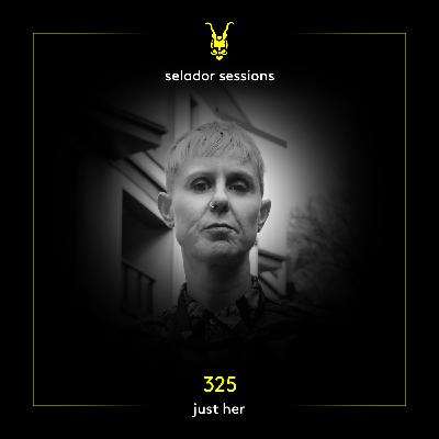 Selador Sessions 325 | Just Her