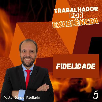 Pastor Danyel Pagliarin - FIDELIDADE