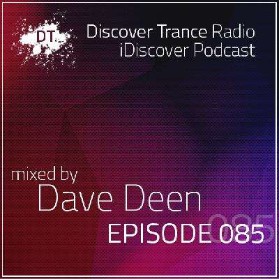iDiscover Podcast Episode 085 (mixed by Dave Deen)