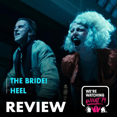 Review - The Bride! | Heel Review - The Bride! | Heel