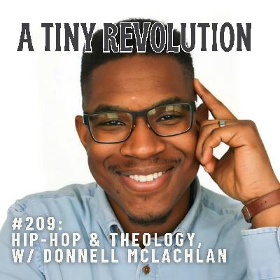 #209: Hip-Hop & Theology, w/Donnell McLachlan #209: Hip-Hop & Theology, w/Donnell McLachlan
