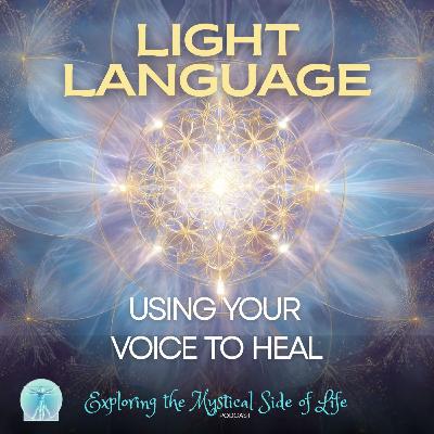 Light Language: Using Your Voice to Heal