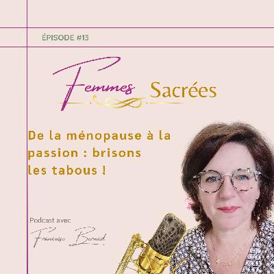 #13 De la ménopause à la passion : Brisons  les tabous §