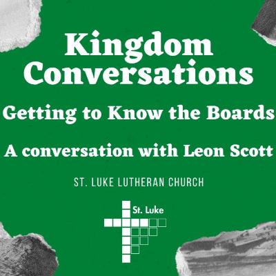 Kingdom Conversations: Getting to Know the Boards - A conversation with Leon Scott