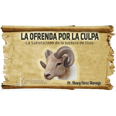 Henry Pérez Naranjo 6- La Ofrenda por la Culpa-