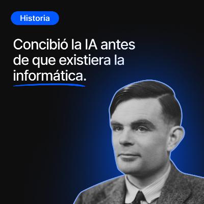 Alan Turing - Sentó las bases de la computación y la Inteligencia Artificial | B4F #34