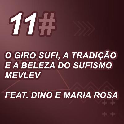 O Giro Sufi, a Tradição e a Beleza do Sufismo Mevlev Feat. Dino e Maria Rosa