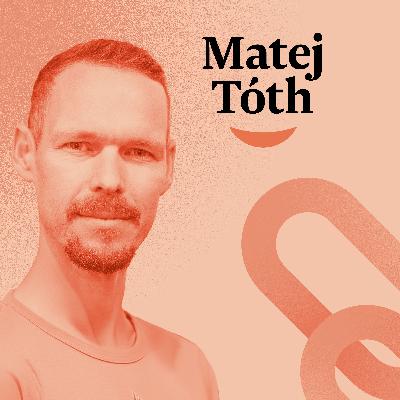 4. Matej Tóth: Čakal som koniec a že ma ľudia budú opľúvať