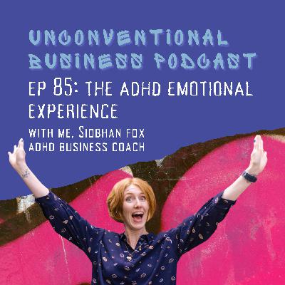 Episode 85 - The ADHD Emotional Experience Episode 85 - The ADHD Emotional Experience