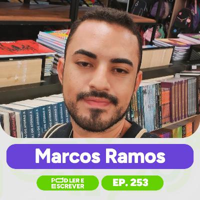 MARCOS RAMOS, INFLUENCER, PODCASTER E ESCRITOR | Pod Ler e Escrever EP253