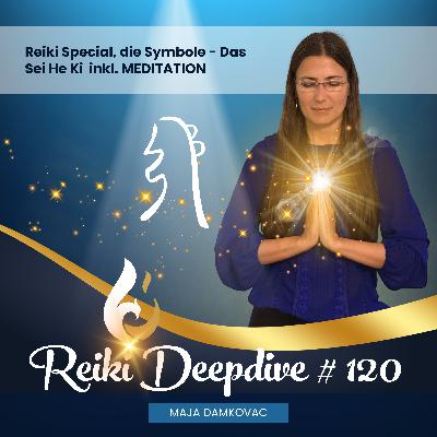 Reiki Special, die Symbole - Das Sei He Ki inkl. MEDITATION #120