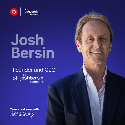 Josh Bersin, Founder and CEO of The Josh Bersin Company
