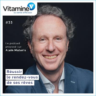 Réussir le RDV de ses rêves #33 avec Alain Muleris