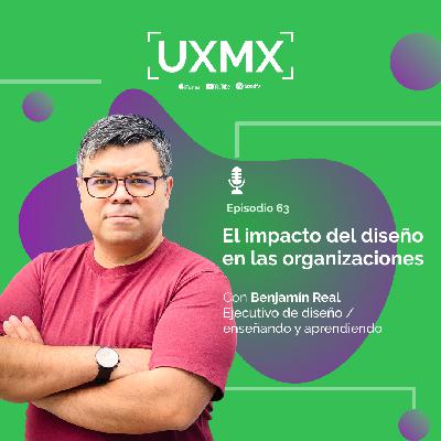 Benjamín Real | El impacto del diseño en las organizaciones
