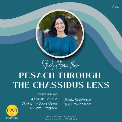 Pesach through the Chassidus Lens with Sheli Atara Man