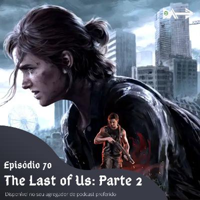 Da1play 70 - The Last of Us: Parte Dois Da1play 70 - The Last of Us: Parte Dois