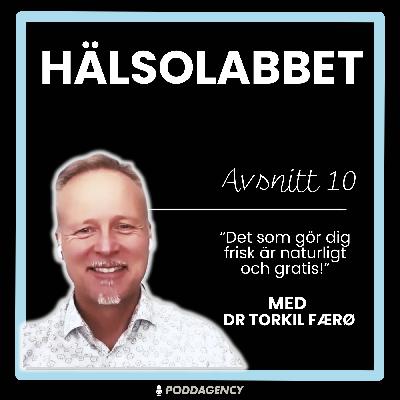 10. Torkil Færø - "Det som gör dig frisk är naturligt och gratis" 10. Torkil Færø - "Det som gör dig frisk är naturligt och gratis"